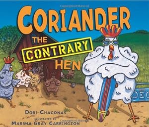 Coriander the Contrary Hen (Carolrhoda Picture Books)