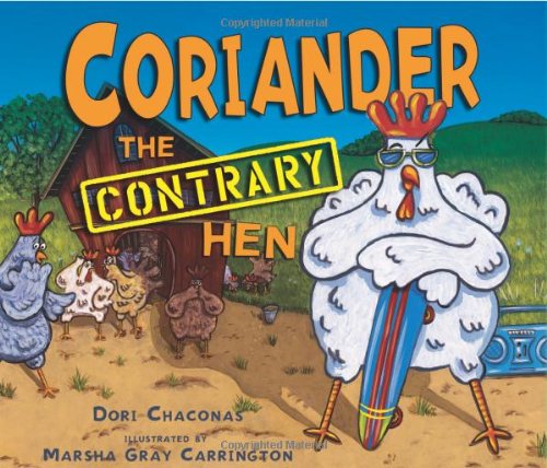 Coriander the Contrary Hen (Carolrhoda Picture Books) by Dori Chaconas