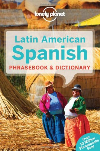 Lonely Planet Latin American Spanish Phrasebook &amp; Dictionary by Lonely Planet