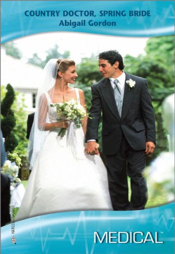 Country Doctor, Spring Bride by Abigail Gordon