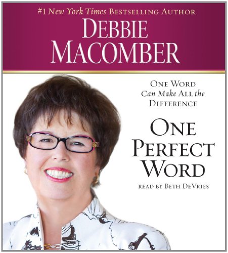 One Perfect Word: One Word Can Make All the Difference by Debbie Macomber