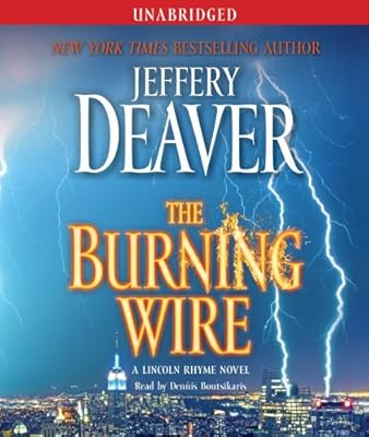 The Burning Wire: A Lincoln Rhyme Novel