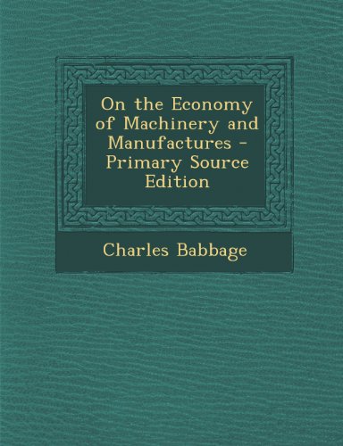 On the Economy of Machinery and Manufactures by Charles Babbage