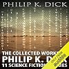 The Collected Works of Philip K. Dick: 11 Science Fiction Stories