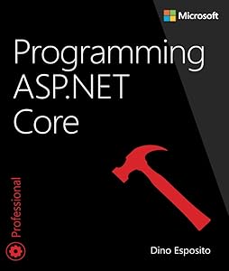 Programming ASP.NET Core (Developer Reference) by Dino Esposito