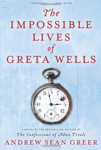 The Impossible Lives of Greta Wells by Andrew Sean Greer