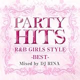 PARTY HITS R&B GIRLS STYLE ~BEST~ Mixed by DJ RINA