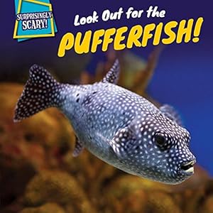 Look Out for the Pufferfish!