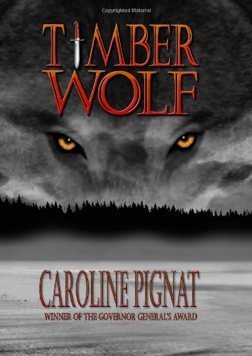 Timber Wolf by Caroline Pignat