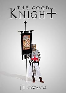 The Good Knight by JJ Edwards