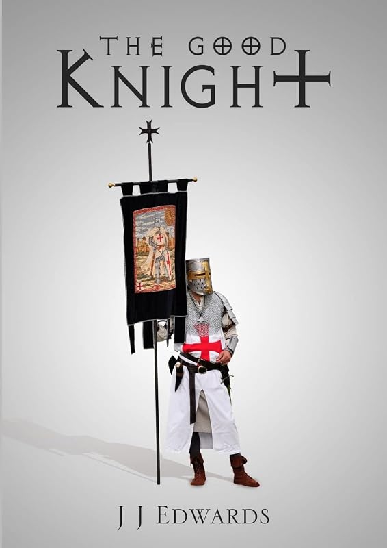 The Good Knight by JJ Edwards