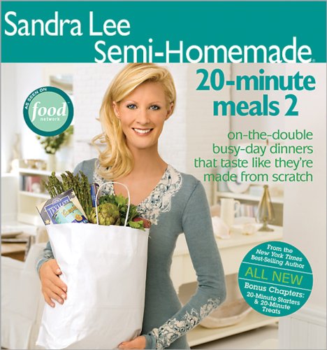 Sandra Lee Semi-Homemade 20-Minute Meals 2 by Sandra Lee