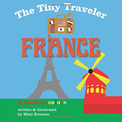 The Tiny Traveler: France: A Book of Colors
