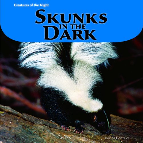 Skunks in the Dark by Doreen Gonzales