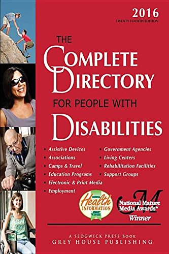 The Complete Directory for People With Disabilities 2016: A Comprehensive Source Book for Individuals and Professionals by Laura Mars