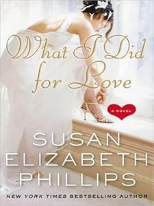 What I Did for Love: A Novel by Susan Elizabeth Phillips