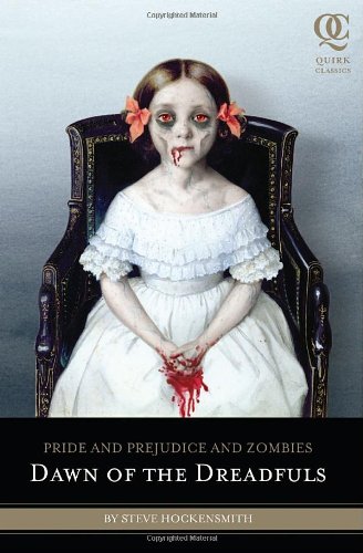 Pride and Prejudice and Zombies: Dawn of the Dreadfuls by Steve Hockensmith