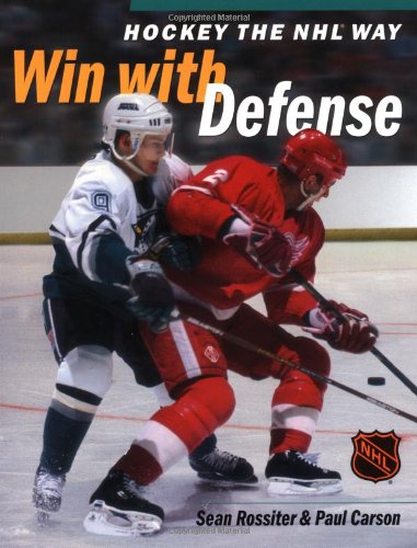 Hockey the Nhl Way: Winning With Defense by Sean Rossiter
