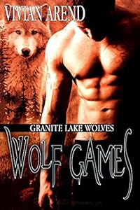 Wolf Games: Granite Lake Wolves, Book 3