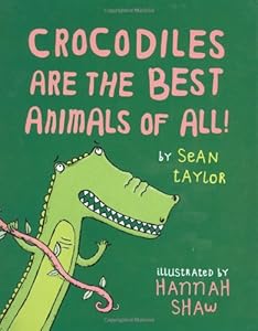 Crocodiles Are the Best Animals of All!