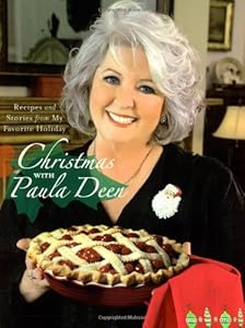 Christmas with Paula Deen: Recipes and Stories from My Favorite Holiday
