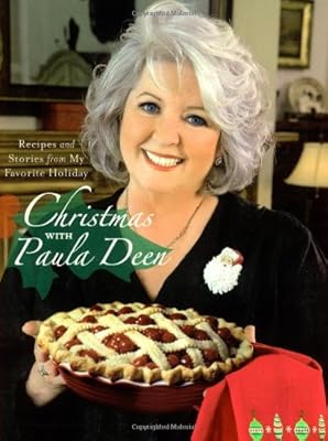 Christmas with Paula Deen: Recipes and Stories from My Favorite Holiday