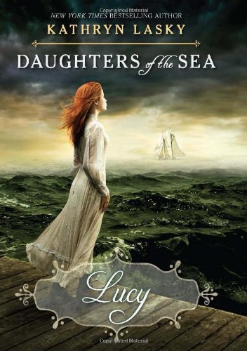 Daughters of the Sea #3: Lucy by Kathryn Lasky