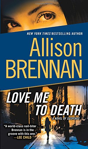 Love Me to Death: A Novel of Suspense by Allison Brennan