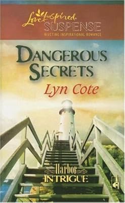Dangerous Secrets (Harbor Intrigue, Book 3) (Steeple Hill Love Inspired Suspense #62)