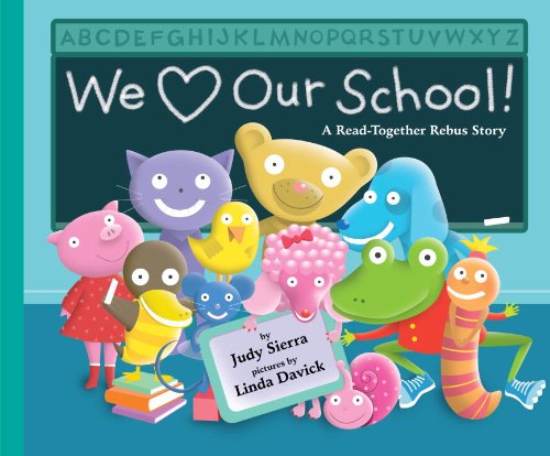 We Love Our School!: A Read-Together Rebus Story by Judy Sierra
