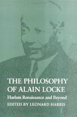 The Philosophy of Alain Locke: Harlem Renaissance and Beyond