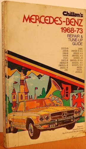 Chilton's Repair and Tune-Up Guide: Mercedes-Benz 1968-73 (Chilton's Repair & Tune-Up Guides) by Chilton Book Company