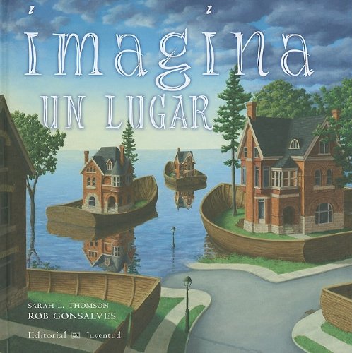 Imagina un lugar / Imagine a Place (Spanish Edition) by Sarah L. Thomson