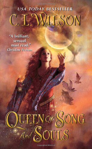 Queen of Song and Souls by C. L. Wilson