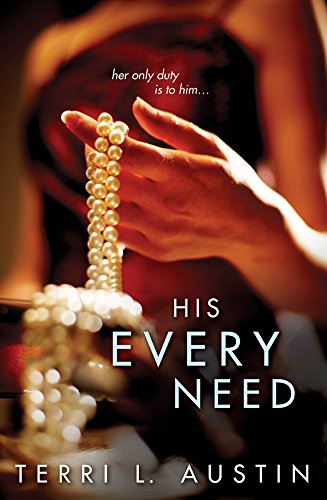 His Every Need by Terri L. Austin