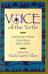 Voice of the Turtle: American Indian Literature, 1900-1970
