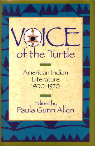 Voice of the Turtle: American Indian Literature, 1900-1970 by Paula Gunn Allen