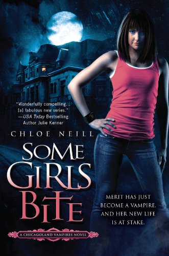 Some Girls Bite: A Chicagoland Vampires Novel by Chloe Neill
