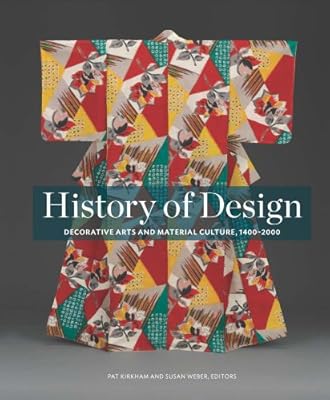 History of Design: Decorative Arts and Material Culture, 14002000