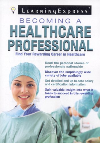 Becoming a Healthcare Professional by LearningExpress Editors