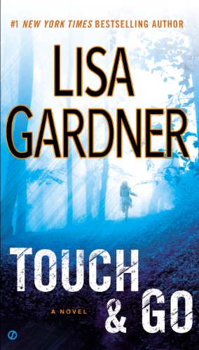 Touch &amp; Go by Lisa Gardner