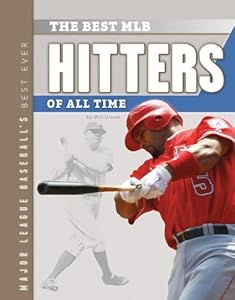 The Best MLB Hitters of All Time by Will Graves