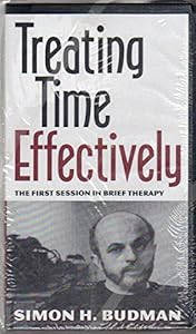 Treating Time Effectively: The First Session in Brief Therapy by Simon H. Budman
