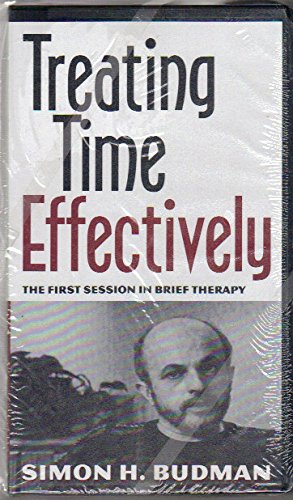 Treating Time Effectively: The First Session in Brief Therapy by Simon H. Budman