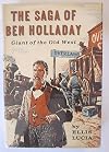 The saga of Ben Holladay,: Giant of the Old West