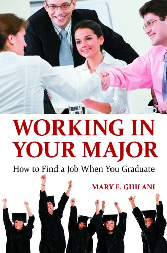 Working in your major : how to find a job when you graduate by Mary E Ghilani