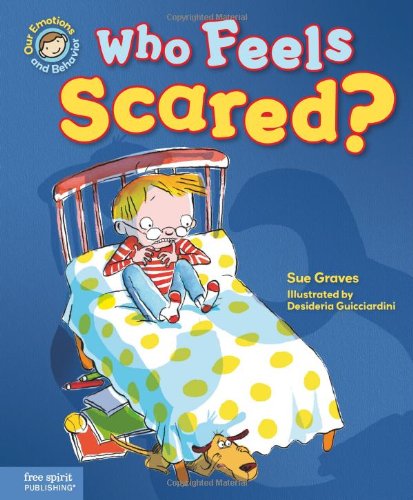 Who Feels Scared?: A book about being afraid by Sue Graves