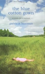The Blue Cotton Gown: A Midwife's Memoir