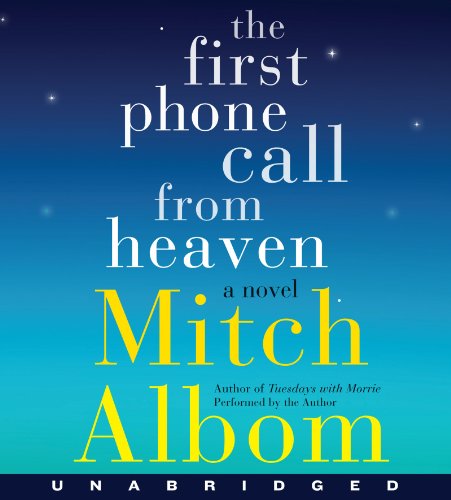 First Phone Call From Heaven Unabridged CD, The by Mitch Albom