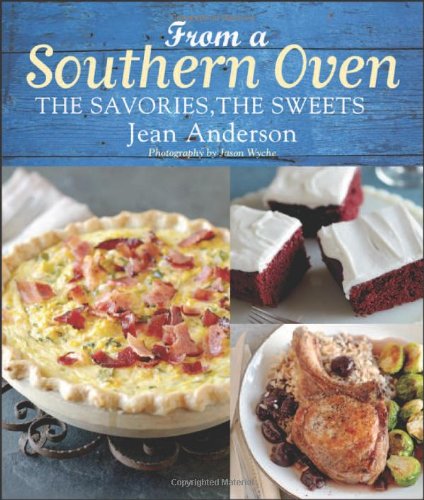 From a Southern Oven: The Savories, The Sweets by Jean Anderson
